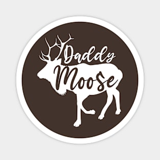 Daddy Moose Magnet